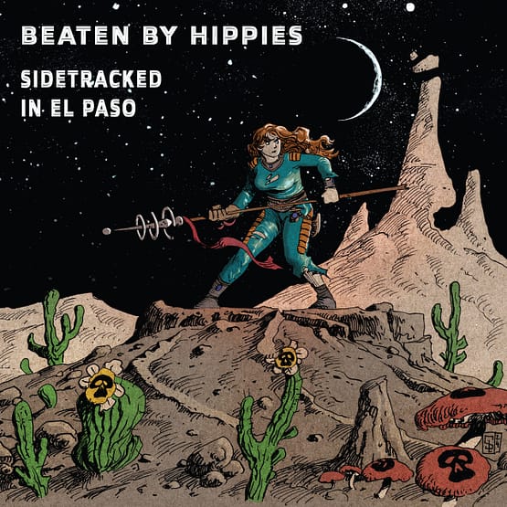 Beaten By Hippies - "Sidetracked in El Paso" (CD DIGIPACK)